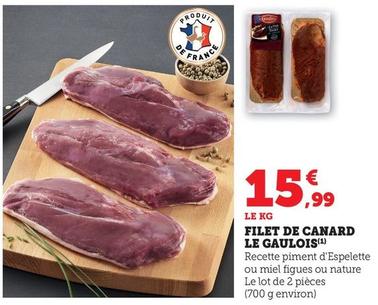 Le Gaulois - Filet De Canard  offre à 15,99€ sur Hyper U