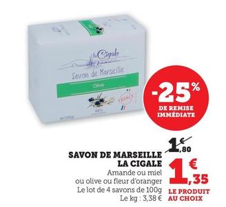 Savonnerie La Cigale - Savon De Marseille offre à 1,35€ sur Hyper U