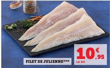 Filet De Julienne offre à 10,95€ sur Hyper U