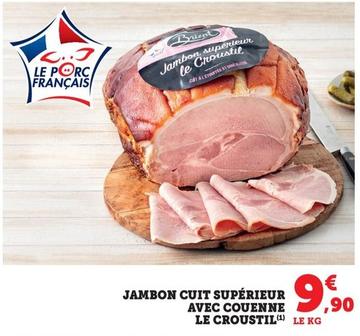 Jambon Cuit Superieur Avec Couenne Le Croustil 