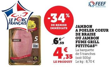 Petitgas - Jambon A Poeler Coeur De Braise Ou Jambon Fume Grill