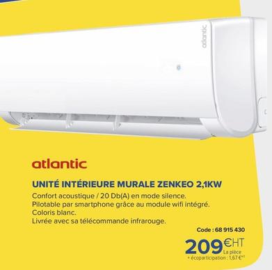 Atlantic - Unité Intérieure Murale Zenkeo 2,1kw offre à 209€ sur Prolians