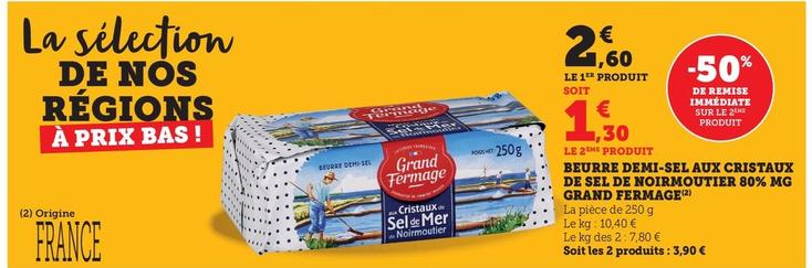 Grand Fermage - Beurre Demi-Sel Aux Cristaux De Sel De Noirmoutier 80% Mg offre à 2,6€ sur Super U