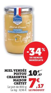 Miel Crétet - Miel Vendée Poitou Charentes Maison offre à 7,17€ sur Super U