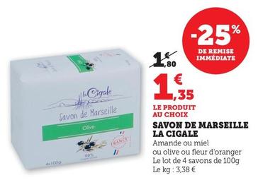 La Cigale - Savon De Marse offre à 1,35€ sur Super U