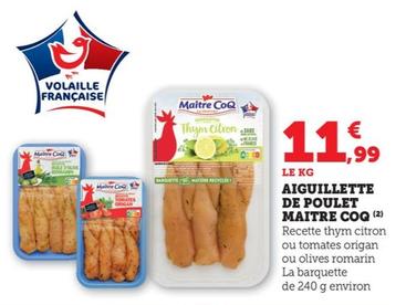 Maitre - Aiguillette De Poulet  offre à 11,99€ sur Super U