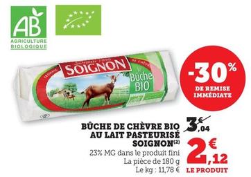 Soignon - Buche De Chevre Bio Au Lait Pasteurise  offre à 2,12€ sur U Express