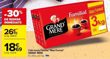 Grand'mère - Café Moulu Familial "Maxi Format" offre à 18,69€ sur Carrefour