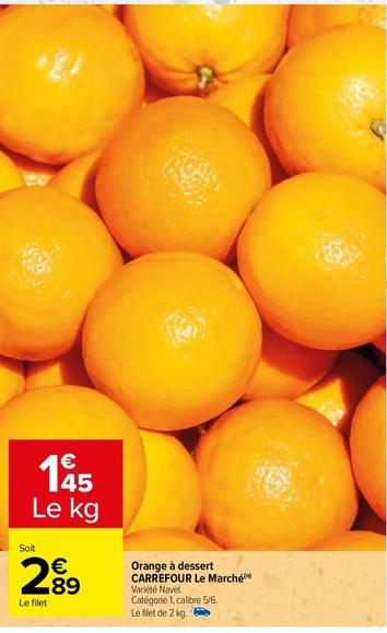 Carrefour - Orange À Dessert Le Marché offre à 1,45€ sur Carrefour