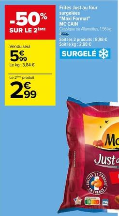 Mccain - Frites Just Au Four Surgelées "Maxi Format" offre à 5,99€ sur Carrefour
