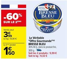 Bresse Bleu - Le Veritable "Offre Gourmande" offre à 3,99€ sur Carrefour