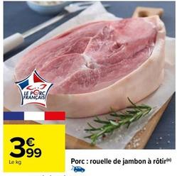 Porc: Rouelle De Jambon À Rôtir offre à 3,99€ sur Carrefour