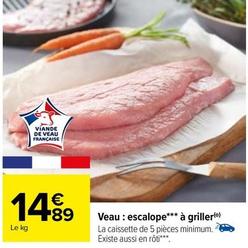 Veau: Escalope offre à 14,89€ sur Carrefour