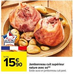 Jambonneau Cuit Supérieur Nature Avec Os offre à 15,9€ sur Carrefour
