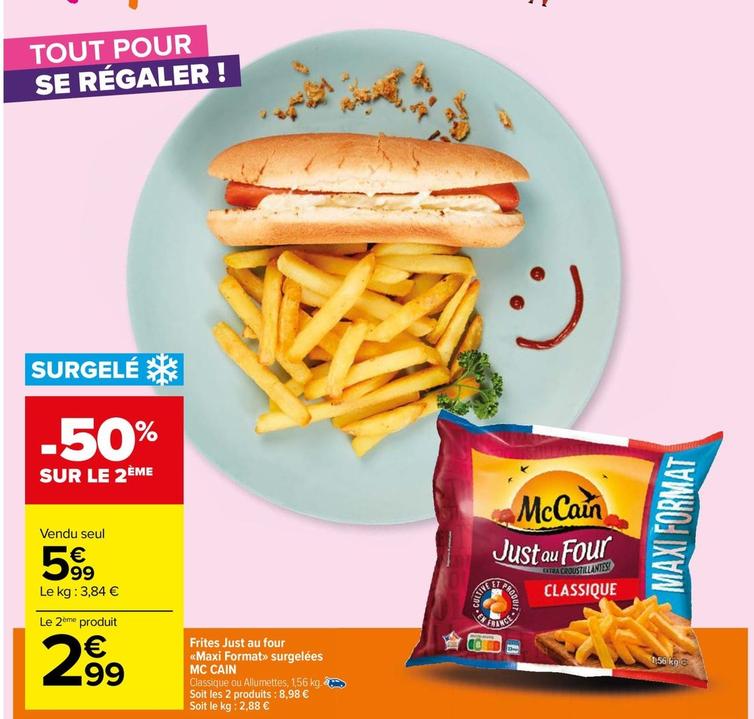 Mccain - Frites Just Au Four Maxi Format Surgelées offre à 5,99€ sur Carrefour Market