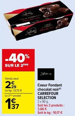 Carrefour - Coeur Fondant Chocolat Noir Selection offre à 2,29€ sur Carrefour Market