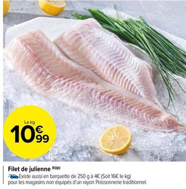 Filet De Julienne offre à 10,99€ sur Carrefour Market