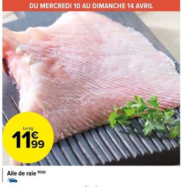 Aile De Raie offre à 11,99€ sur Carrefour Market