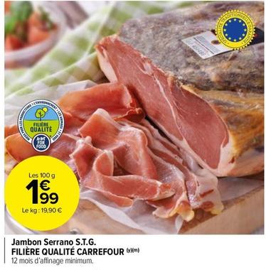 Carrefour - Jambon Serrano S.T.G. Filière Qualité offre à 1,99€ sur Carrefour Market