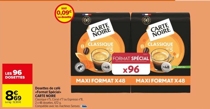 Carte Noire - Dosettes De Café Format Spécial offre à 8,69€ sur Carrefour Market