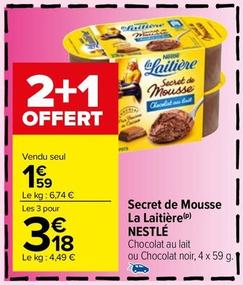 Nestlé - Secret De Mousse La Laitière offre à 1,59€ sur Carrefour Market