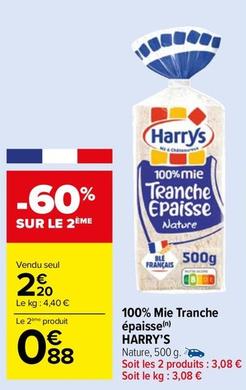 Harry's - 100% Mie Tranche Epaisse  offre à 2,2€ sur Carrefour Market