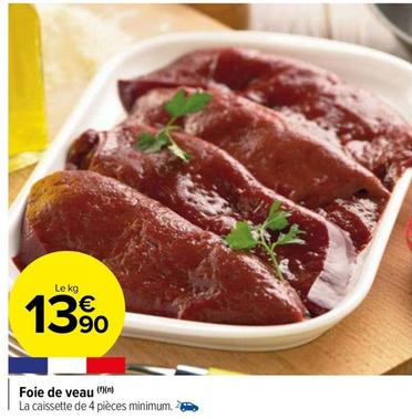 Foie De Veau  offre à 13,9€ sur Carrefour Market
