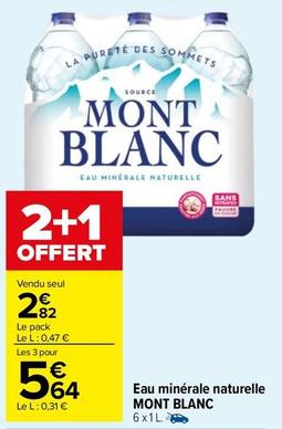 Mont Blanc - Eau Minerale Naturelle offre à 2,82€ sur Carrefour Market