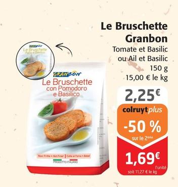 Granbon - Le Bruschette  offre à 1,69€ sur Colruyt