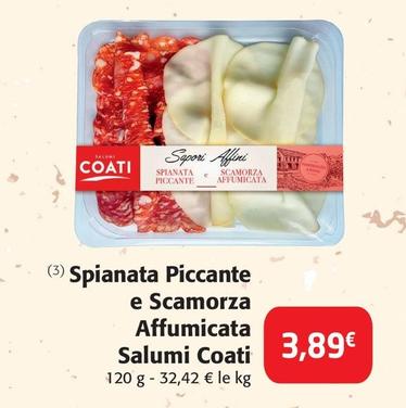 Salumificio Coati - Spianata Piccante E Scamorza Affumicata Salumi offre à 3,89€ sur Colruyt