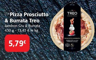 Treo - Pizza Prosciutto & Burrata  offre à 5,79€ sur Colruyt