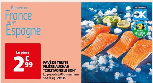 Filiere Auchan - Pave De Truite "Cultivons Le Bon" offre à 2,99€ sur Auchan Hypermarché