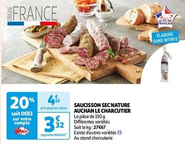 Auchan - Saucisson Sec Nature Le Charcutier offre à 3,32€ sur Auchan Hypermarché
