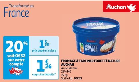 Auchan - Fromage À Tartiner Fouetté Nature offre à 1,26€ sur Auchan Hypermarché