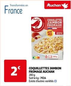 Auchan - Coquillettes Jambon Fromage offre à 2€ sur Auchan Hypermarché