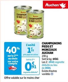 Auchan - Champignons Pieds Et Morceaux  offre à 1,52€ sur Auchan Hypermarché