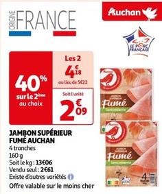 Auchan - Jambon Supérieur Fumé offre à 2,09€ sur Auchan Hypermarché