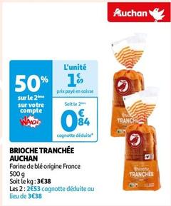 Auchan - Brioche Tranchee offre à 1,69€ sur Auchan Hypermarché