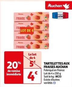 Auchan - Tartelettes Aux Fraises offre à 4€ sur Auchan Hypermarché