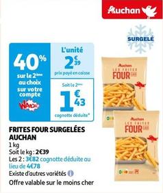 Auchan - Frites Four Surgelées  offre à 2,39€ sur Auchan Hypermarché