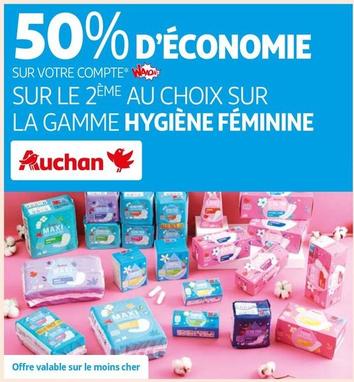 Sur Le 2eme Au Choix Sur La Gamme Hygiène Féminine offre sur Auchan Hypermarché