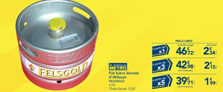 Felsgold - Fût Bière Blonde D'Abbaye offre à 1,99€ sur Metro