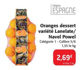 Oranges Dessert Variété Lanelate/ Navel Powel offre à 2,69€ sur Colruyt
