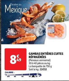 Gambas Entieres Cuites Refrigerees offre à 8,49€ sur Auchan Hypermarché