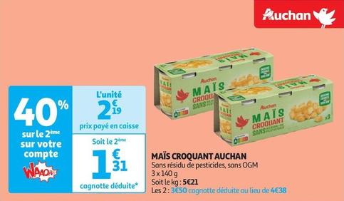 Auchan - Maïs Croquant offre à 2,19€ sur Auchan Hypermarché