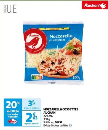 Auchan - Mozzarella Cossettes offre à 2,63€ sur Auchan Hypermarché