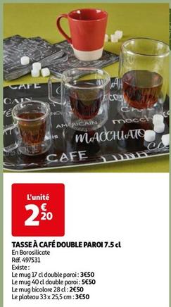 Tasse À Café Double Paroi 7.5 Cl offre à 2,2€ sur Auchan Hypermarché