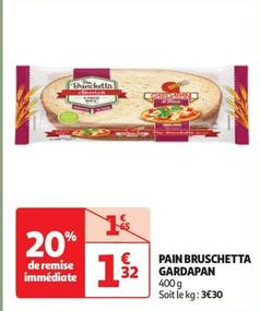 Gardapan - Pain Bruschetta offre à 1,32€ sur Auchan Hypermarché