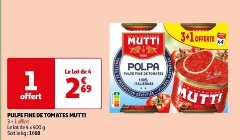 Mutti - Pulpe Fine De Tomates  offre à 2,69€ sur Auchan Hypermarché