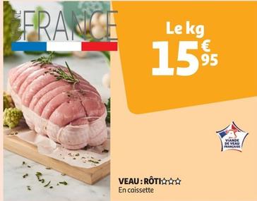 Veau: Rôti offre à 15,95€ sur Auchan Hypermarché